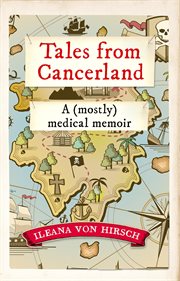 Tales from cancerland : A (mostly) medical memoir cover image