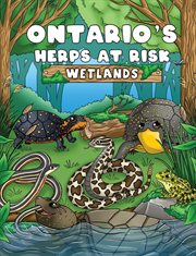 Ontario's herps at risk wetlands cover image