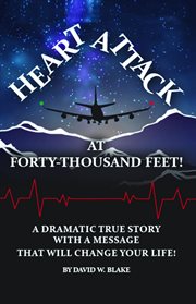 Heart attack at forty thousand feet! cover image