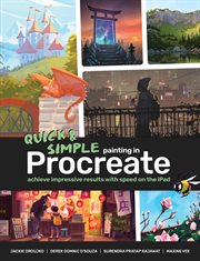 Quick & Simple Painting in Procreate : Achieve Impressive Results With Speed on the Ipad cover image