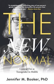 The new normal : coming out as transgender in midlife cover image