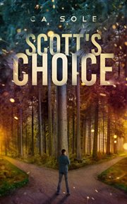 Scott's choice. A Riveting Story of One Man in Two Personas Living Parallel and Dangerous Lives cover image