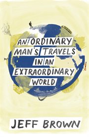 An ordinary man's travels in an extraordinary world cover image