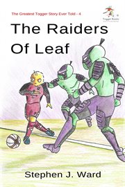 The greatest togger story ever told. The Raiders of Leaf cover image