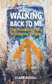 Walking back to me. The Ramblings of a Wandering Widow cover image
