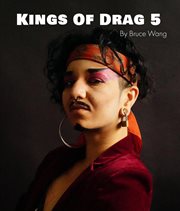 Kings of drag 5. High Quality Studio Photographs of British Drag Kings cover image