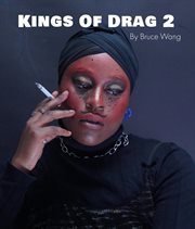 Kings of drag 2. High quality studio photographs of British Drag Kings cover image