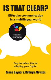 Is that clear? : effective communication in a multilingual world : easy-to-follow tips for adapting your English cover image
