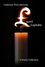 Lapsed capitalist. A Poetry Collection cover image