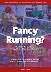 Fancy running?. The How to Guide to Fancy Dress Marathon Running cover image
