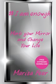I am enough. Mark Your Mirror And Change Your Life cover image
