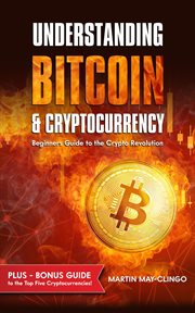 Understanding bitcoin & cryptocurrency. Beginners Guide to the Crypto Revolution cover image