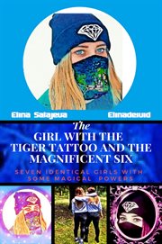 The girl with the tiger tattoo and the magnificent six cover image