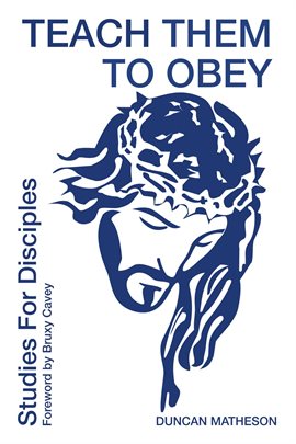 Cover image for Teach Them To Obey - Studies for Disciples