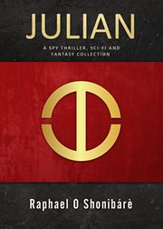 Julian. A spy thriller, sci-fi and fantasy collection cover image