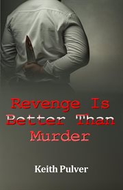 Revenge is better than murder cover image