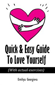 Quick & Easy Guide to Love Yourself cover image