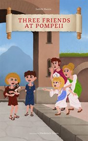 Three Friends at Pompeii cover image