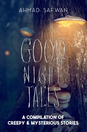 Goodnight Tales : A Compilation of Creepy & Mysterious Stories cover image