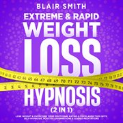 Extreme & rapid weight loss hypnosis 2 in 1 cover image