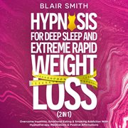 Hypnosis for deep sleep and extreme rapid weight loss (2 in 1) cover image