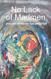 No Lack of Madmen - You Can Never Be Too Paranoid : You Can Never Be Too Paranoid cover image