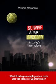 Survive, Adapt, Succeed in today's workplace cover image