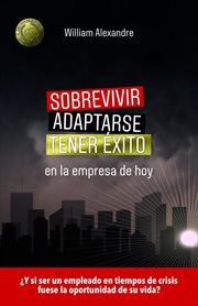 Sobrevivir, Adaptarse Y Tener éXito en la Empresa de Hoy cover image