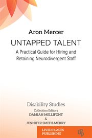 Untapped Talent : A Practical Guide for Hiring and Retaining Neurodivergent Staff cover image