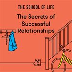 The Secrets of Successful Relationships cover image