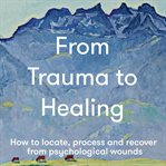 From Trauma to Healing cover image