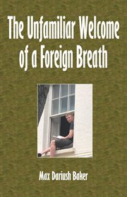 The Unfamiliar Welcome of a Foreign Breath cover image