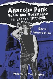 Anarcho-punk : Music and Resistance in London 1977-1988 cover image