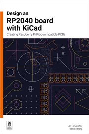 Design an RP2040 board with KiCad : Creating Raspberry Pi Pico-compatible PCBs cover image