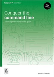 Conquer the Command Line : The Raspberry Pi Terminal Guide cover image