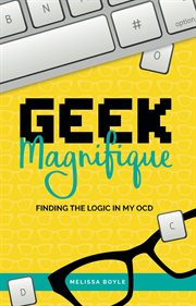 Geek Magnifique : Finding the Logic in my OCD cover image