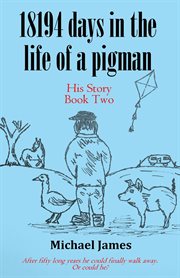 18194 Days in the Life of a Pigman, Part Two cover image