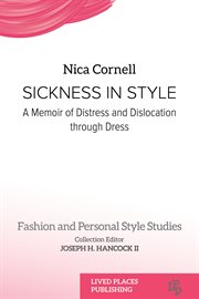 Sickness in Style : A Memoir Of Distress And Dislocation Through Dress cover image