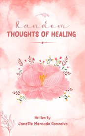 Random Thoughts of Healing cover image