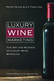 Luxury Wine Marketing : The art and science of luxury wine branding cover image