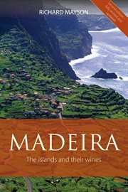 Madeira : The islands and their wines cover image