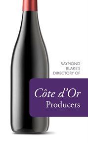 Raymond Blake's Directory of Cte D'or Producers cover image