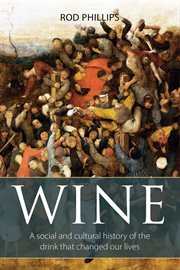 Wine : A social and cultural history of the drink that changed our lives cover image