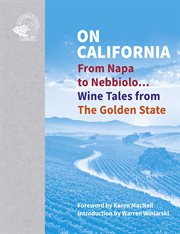 On California : From Napa to Nebbiolo… Wine Tales from the Golden State. On cover image