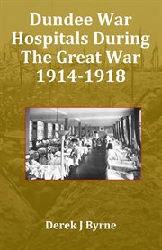 Dundee War Hospitals During the Great War 1914-1918 cover image