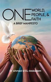 One World, One People, and One Faith : A Brief Manifesto cover image