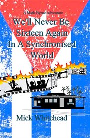 We'll Never Be Sixteen Again in a Synchronised World cover image