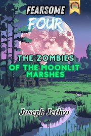 The Zombies of the Moonlit Marshes cover image