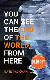 You Can See the End of the World From Here cover image