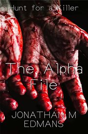 The Alpha File : Hunt for a Killer cover image